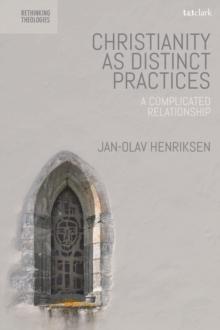 Christianity as Distinct Practices : A Complicated Relationship