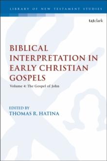 Biblical Interpretation in Early Christian Gospels : Volume 4: the Gospel of John