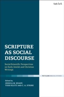 Scripture as Social Discourse : Social-Scientific Perspectives on Early Jewish and Christian Writings