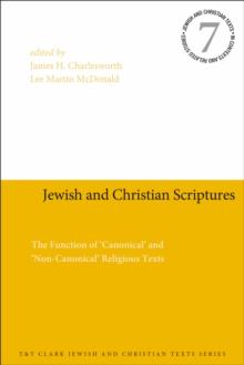 Jewish and Christian Scriptures : The Function of 'Canonical' and 'Non-Canonical' Religious Texts