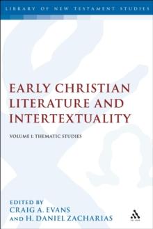 Early Christian Literature and Intertextuality : Volume 1: Thematic Studies