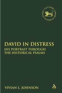 David in Distress : His Portrait Through the Historical Psalms