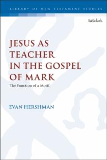 Jesus as Teacher in the Gospel of Mark : The Function of a Motif