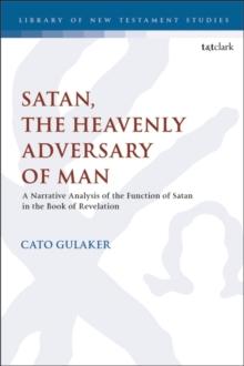 Satan, the Heavenly Adversary of Man : A Narrative Analysis of the Function of Satan  in the Book of Revelation