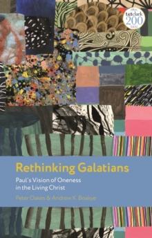 Rethinking Galatians : PaulS Vision of Oneness in the Living Christ