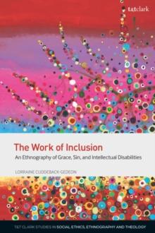 The Work of Inclusion : An Ethnography of Grace, Sin, and Intellectual Disabilities