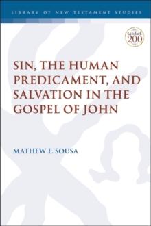 Sin, the Human Predicament, and Salvation in the Gospel of John