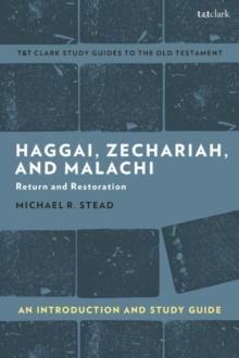 Haggai, Zechariah, and Malachi: An Introduction and Study Guide : Return and Restoration