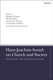 Hans Joachim Iwand on Church and Society : Opened by the Kingdom of God