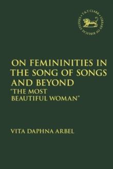 On Femininities in the Song of Songs and Beyond :  The Most Beautiful Woman