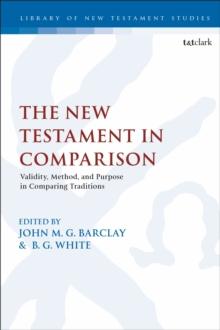 The New Testament in Comparison : Validity, Method, and Purpose in Comparing Traditions