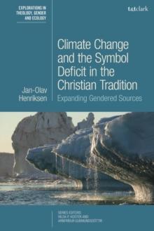 Climate Change and the Symbol Deficit in the Christian Tradition : Expanding Gendered Sources