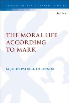 The Moral Life According to Mark