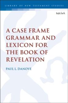 A Case Frame Grammar and Lexicon for the Book of Revelation