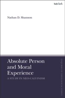 Absolute Person and Moral Experience : A Study in Neo-Calvinism