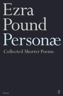 Personae : The Shorter Poems of Ezra Pound