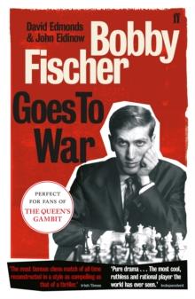 Bobby Fischer Goes to War : The most famous chess match of all time