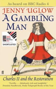 A Gambling Man : Charles II and the Restoration