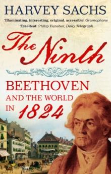 The Ninth : Beethoven and the World in 1824