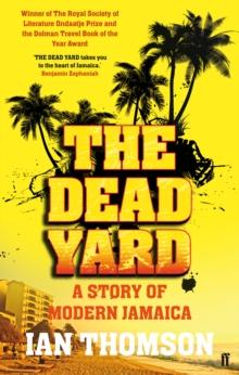 The Dead Yard : Tales of Modern Jamaica