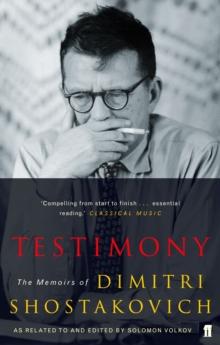 Testimony : The Memoirs of Dmitri Shostakovich as related to and edited by  Solomon Volkov