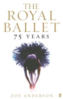 The Royal Ballet: 75 Years