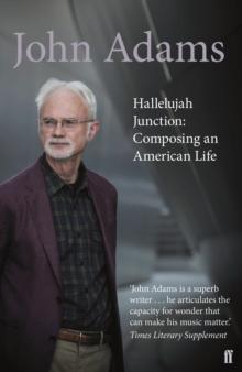 Hallelujah Junction : Composing an American Life