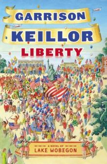 Liberty : A Novel of Lake Wobegon