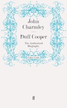 Duff Cooper : The Authorized Biography