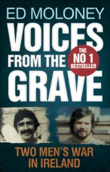 Voices from the Grave : Two Men's War in Ireland