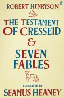 The Testament of Cresseid & Seven Fables : Translated by Seamus Heaney