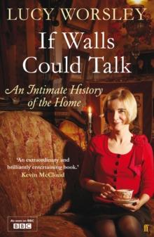 If Walls Could Talk : An Intimate History of the Home