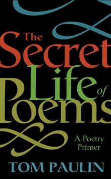 The Secret Life of Poems : A Poetry Primer