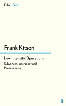 Low Intensity Operations : Subversion, Insurgency and Peacekeeping