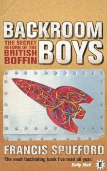 Backroom Boys : The Secret Return of the British Boffin