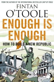 Enough is Enough : How to Build a New Republic