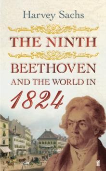 The Ninth : Beethoven and the World in 1824