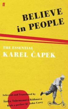 Believe in People : The Essential Karel Capek