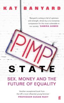 Pimp State : Sex, Money and the Future of Equality