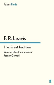 The Great Tradition : George Eliot, Henry James, Joseph Conrad