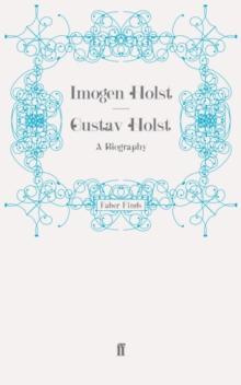 Gustav Holst : A Biography