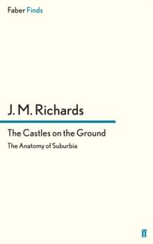 The Castles on the Ground : The Anatomy of Suburbia