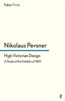 High Victorian Design : A Study of the Exhibits of 1851