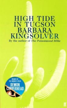 High Tide in Tucson : Author of Demon Copperhead, Winner of the Womens Prize for Fiction