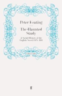 The Haunted Study : A Social History of the English Novel, 1875-1914