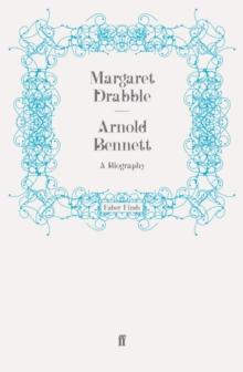 Arnold Bennett : A Biography