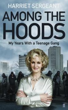 Among the Hoods : My Years with a Teenage Gang