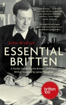 Essential Britten : A Pocket Guide for the Britten Centenary