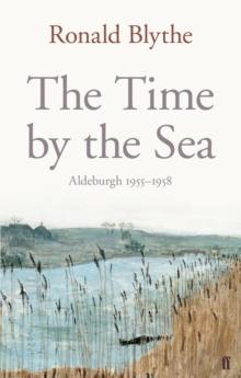 The Time by the Sea : Aldeburgh 1955-1958