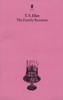 The Family Reunion : With an Introduction and Notes by Nevill Coghill